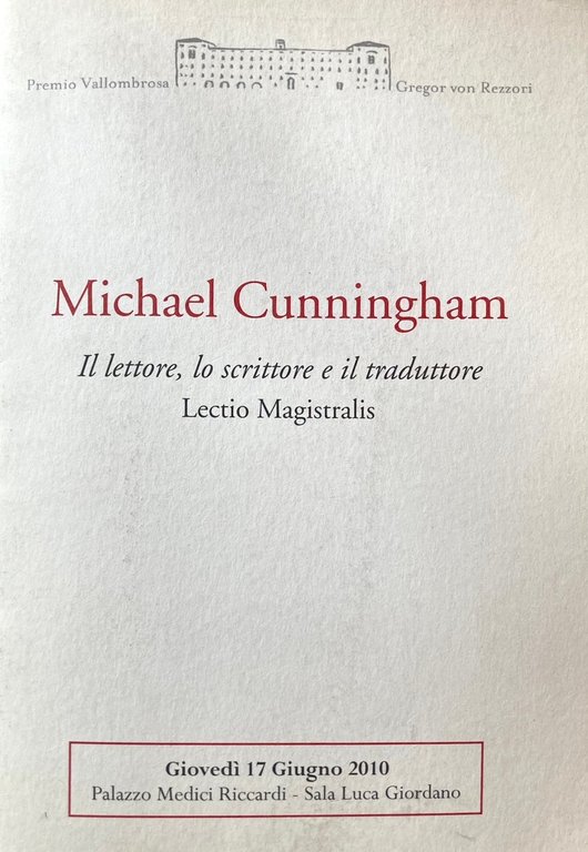 Il lettore, lo scrittore e il traduttore. Lectio Magistralis. Premio Vallombrosa Gregor von Rezzori, IV edizione 16-17-18 Giugno 2010. Traduzione di Ivan Cotroneo.