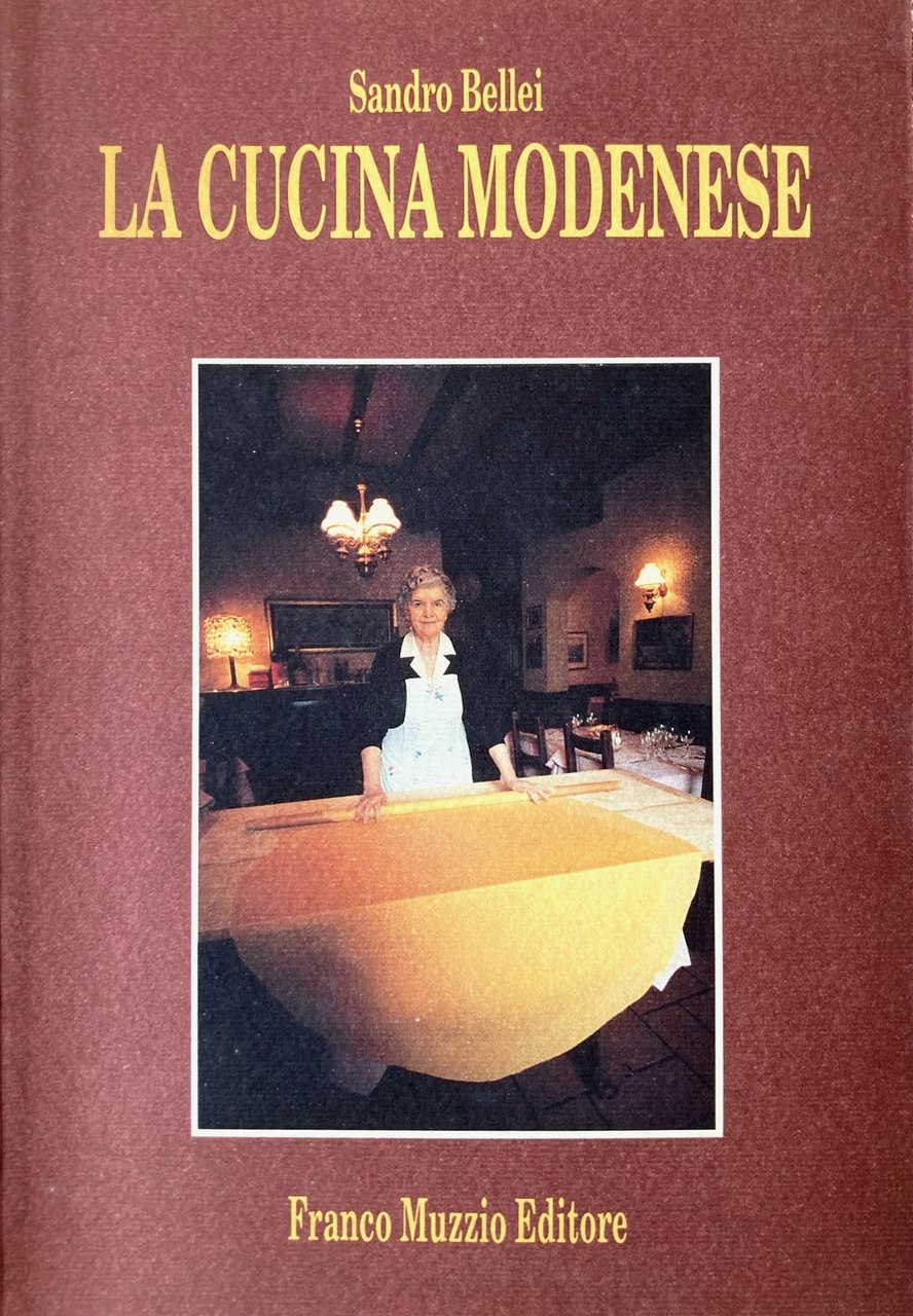 La cucina modenese. Illustrato con ricette.