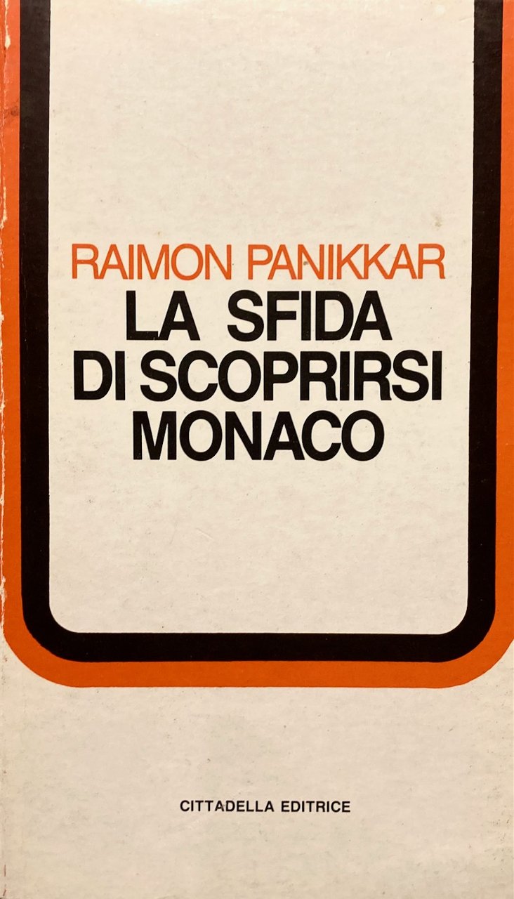 La sfida di scoprirsi monaco