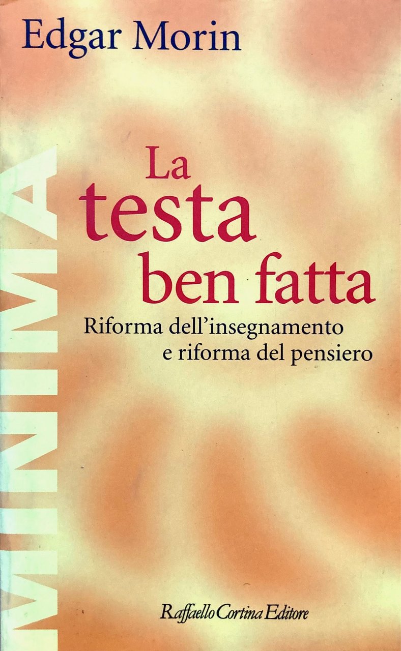 La testa ben fatta.Riforma dell'insegnamento e riforma del pensiero