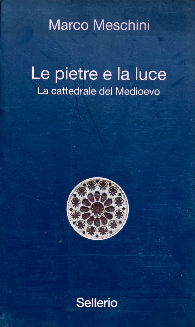 Le pietre e la luce. La cattedrale nel Medioevo. Nota …