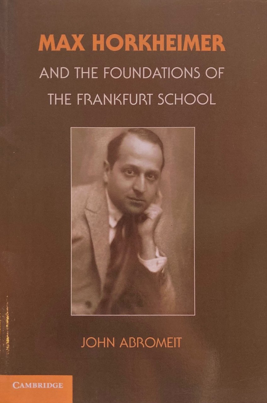 Max Horkheimer and the foundations of the Frankfurt School