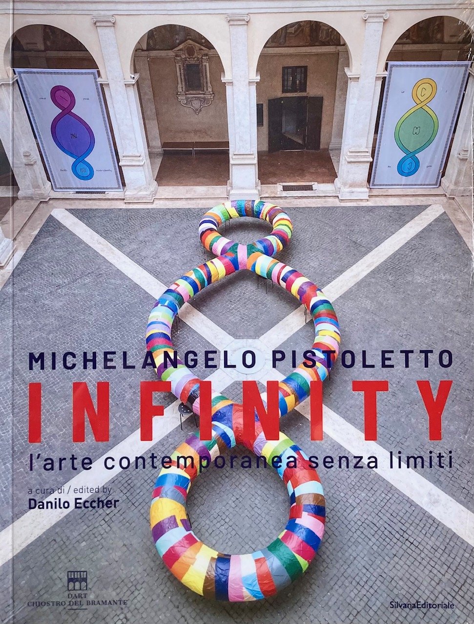 Michelangelo Pistoletto, INFINITY, l'arte contemporanea senza limiti. Catalogo della mostra …