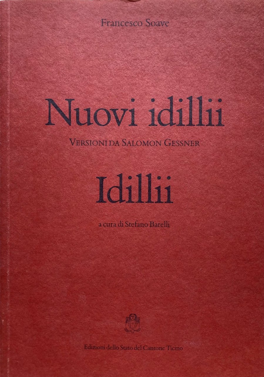 Nuovi idilli.Versioni da Salomon Gessner.Idillii.A cura di Stefano Barelli.