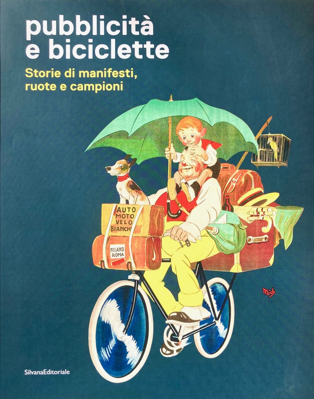 Pubblicità e biciclette, storie di manifesti, ruote e campioni. Catalogo …