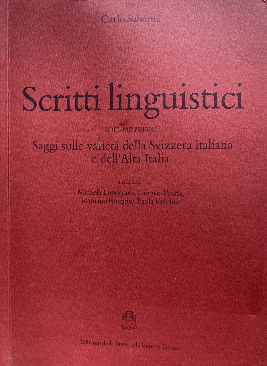 Scritti linguistici.In cinque volumi. 1) Saggi sulle varietà della Svizzera …