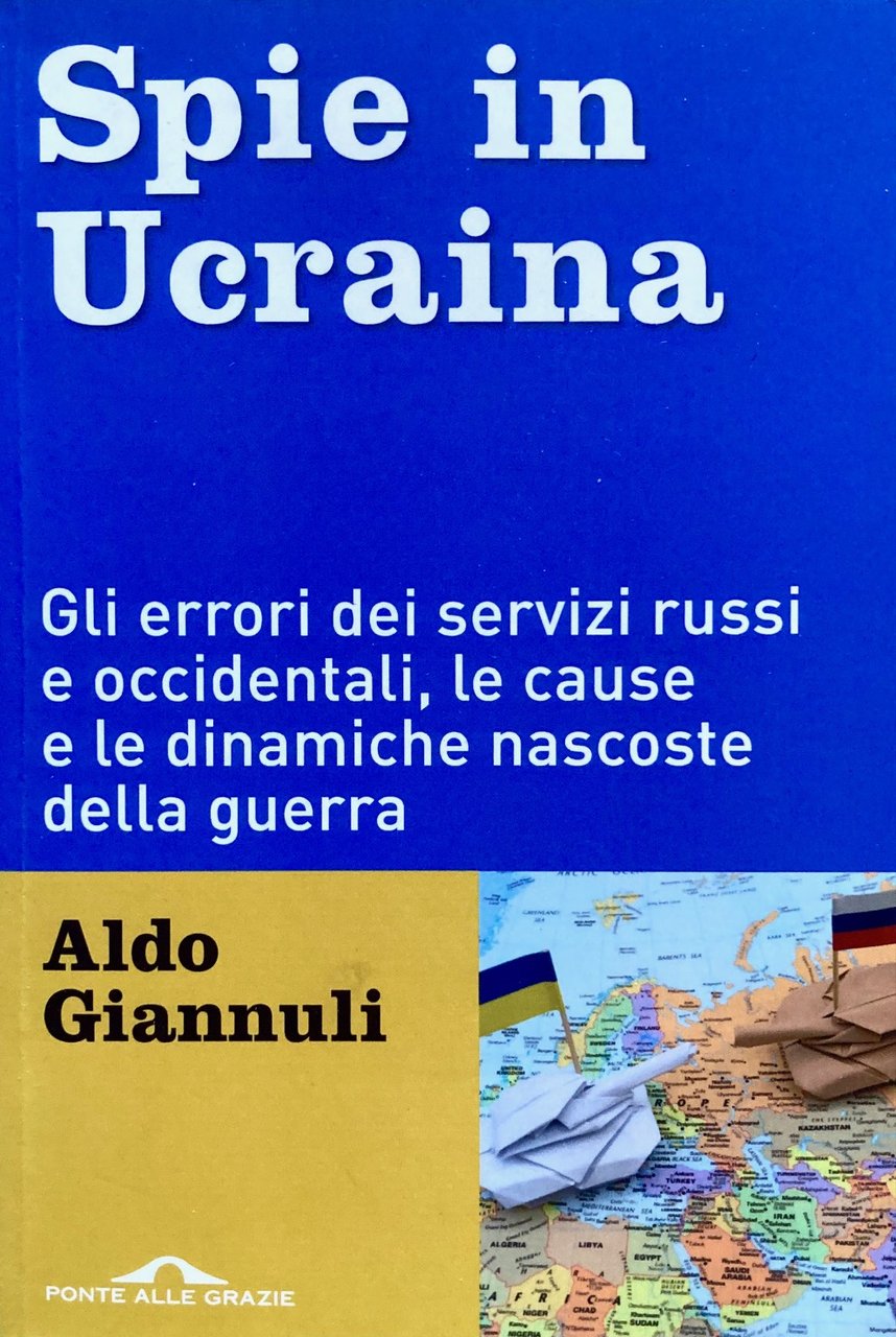 Spie in Ucraina. Gli errori dei servizi russi e occidentali, …