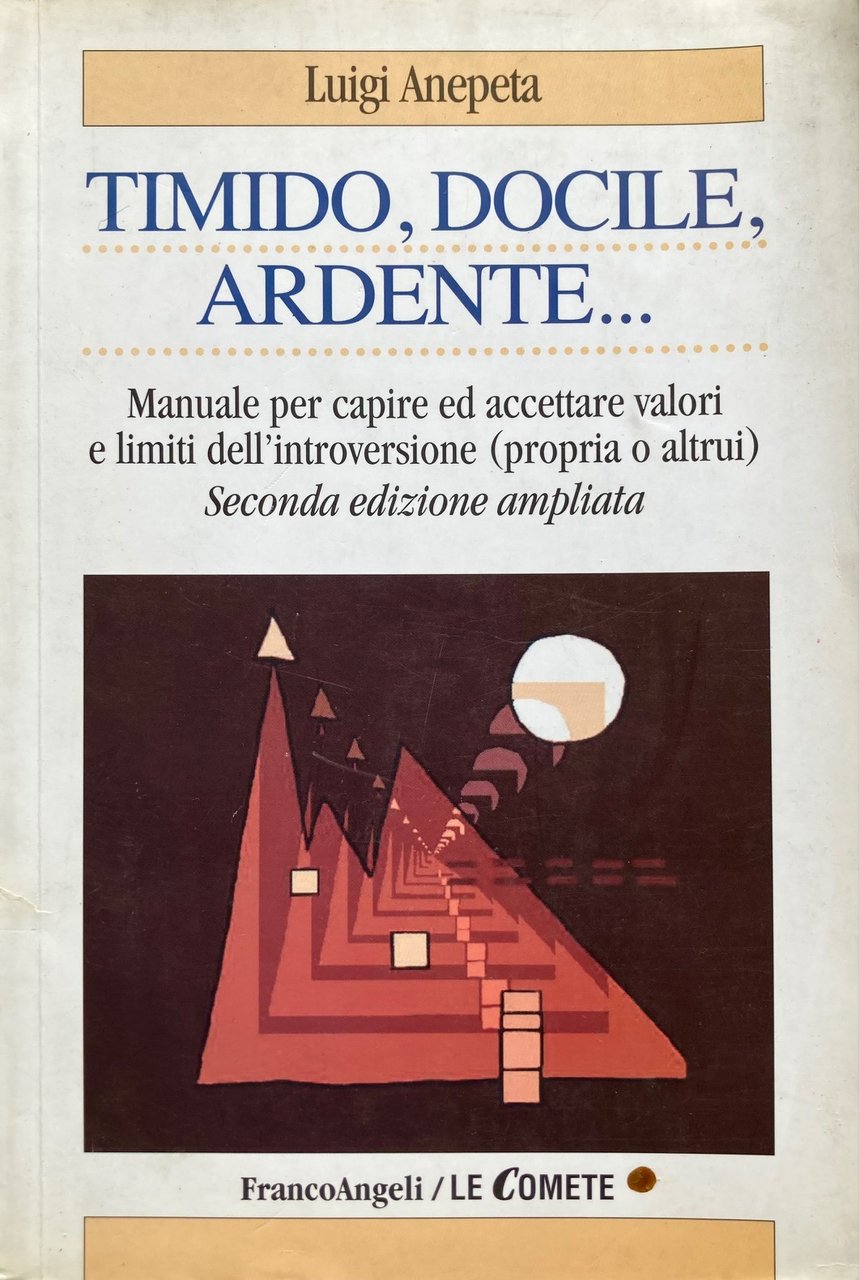 Timido, docile, ardente. Manuale per capire ed accettare valori e …