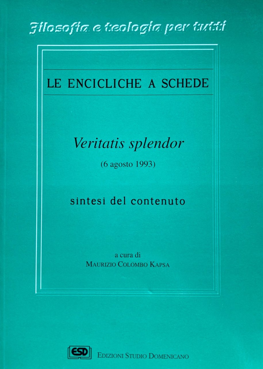 Veritatis splendor.Enciclica.Serie "Encicliche a schede" - sintesi del contenuto