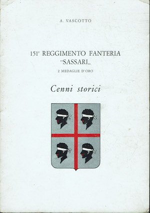 151° Reggimento Fanteria Sassari. 2 medaglie d'oro m- Cenni storici.