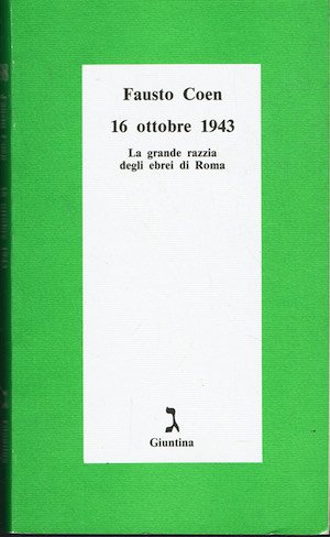 16 ottobre 1943 .La grande razzia degli ebrei di Roma