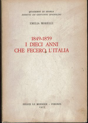 1849-1859 I dieci anni che fecero l'Italia
