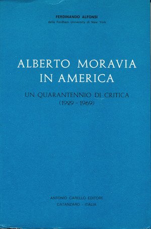 Alberto Moravia in America. Un quarantennio di critica 1929-1969