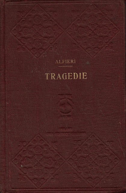 Alfieri. Tragedie. Vol II