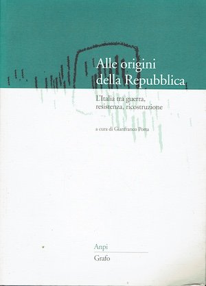 Alle origini della Repubblica - L'Italia tra guerra, resistenza, ricostruzione. | Immagine principale