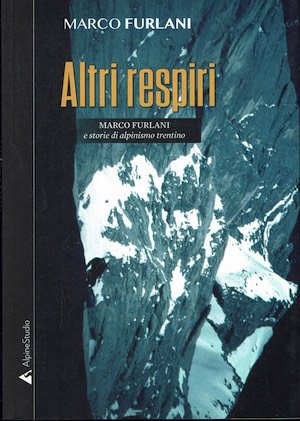 Altri respiri. Marco Furlani e storie di alpinismo trentino ( … | Immagine principale