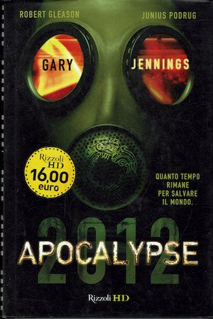 Apocalypse 2012. Quanto tempo rimane per salvare il mondo