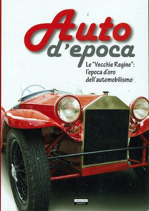 Auto d'epoca.Le "vecchie regine " l'epoca d'oro dell'automobilismo