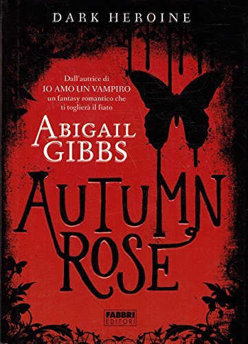 Autumn rose. Dark heroine