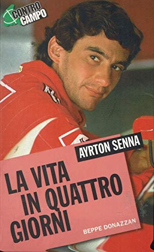 AYRTON SENNA la vita in quattro giorni