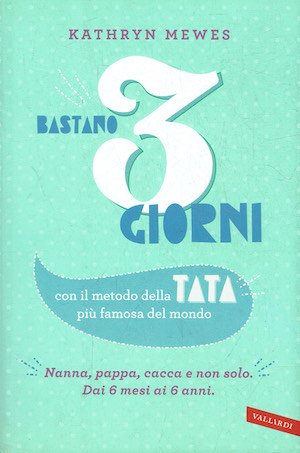 Bastano 3 giorni. Con il metodo della tata più famosa …