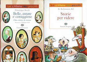 Belle ,astute e coraggiose ( otto storie di eroine ) …