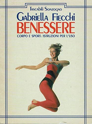 Benessere: corpo e sport. Istruzioni per l'uso