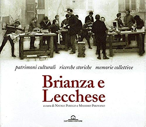 Brianza e lecchese. Patrimoni culturali: ricerche storiche, memorie colletive. Atti …