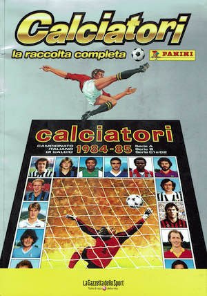 Calciatori. La raccolta completa degli album Panini. 1984-85.