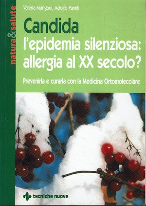 Candida l'epidemia silenziosa: allergia al XX secolo?