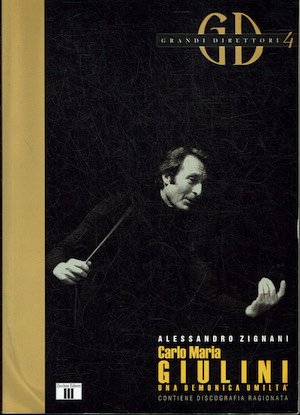Carlo Maria Giulini- Una demoniaca umiltà (contiene discografia ragionata) | Immagine principale