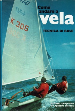 Come andare a vela tecnica di base
