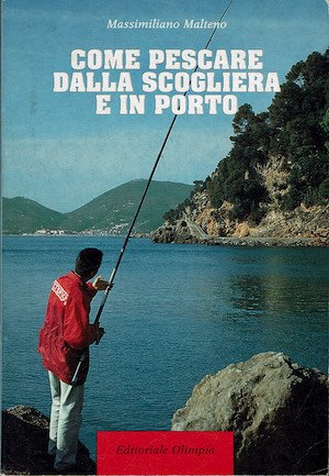 Come pescare dalla scogliera e in porto