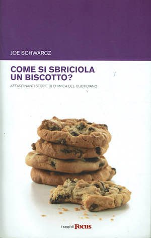 Come si sbriciola un biscotto? Affascinanti storie di chimica del quotidiano