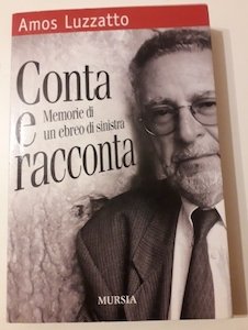 Conta e racconta. Memorie di un ebreo di sinistra