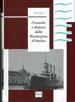 Cronache e dispacci dalla Rivoluzione d'Ottobre