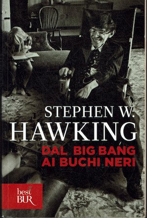 Dal big bang ai buchi neri. Breve storia del tempo