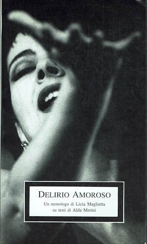 Delirio Amoroso Un monologo di Licia Maglietta su testi di … | Immagine principale