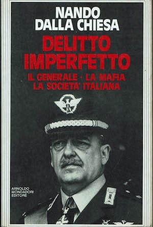 Delitto imperfetto. Il generale . La Mafia. La società Italiana