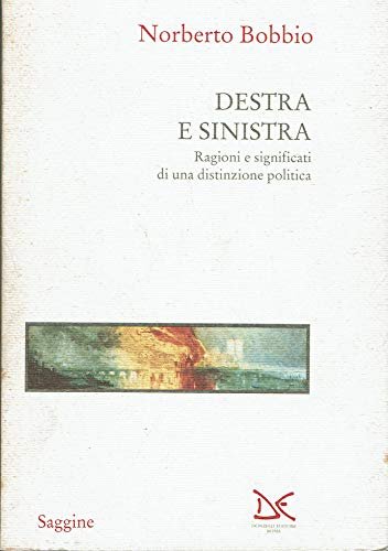 Destra e Sinistra. Ragioni e significati di una distinzione politica