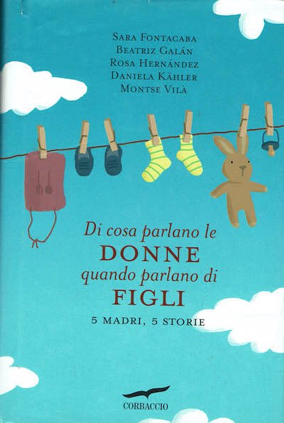 Di cosa parlano le donne quando parlano di figli