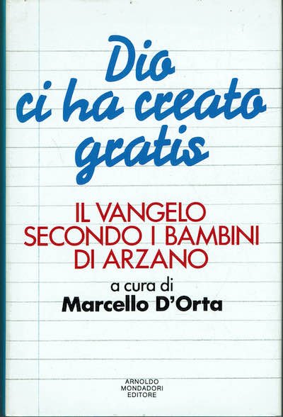 Dio ci ha creato gratis, Il vangelo secondo i bambini …