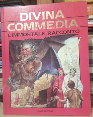 Divina Commedia - L'immortale racconto di Dante Alighieri ,illustrato per ragazzi.