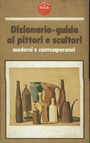 Dizionario - Guida ai pittori e scultori moderni e contemporanei