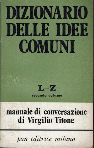 Dizionario delle idee comuni - Manuale di conversazione - L-Z …