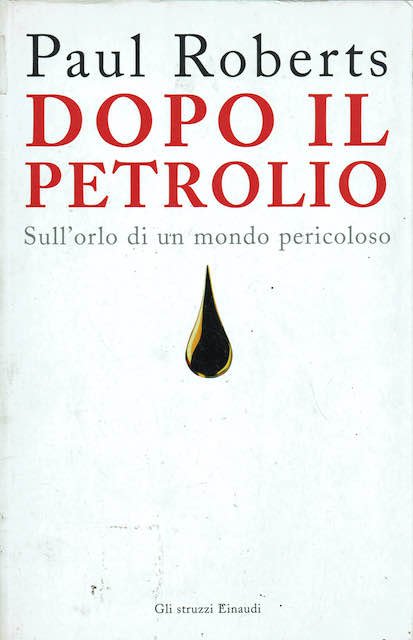 Dopo il petrolio. Sull'orlo di un mondo pericoloso