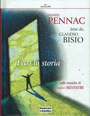 Ecco la storia Daniel Pennac letto da Claudio Bisio. Audiolibro. …