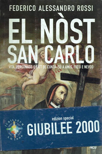 El nòst San Carlo,vita,personagg e fatt de cunta'-su' a amis,fieu …