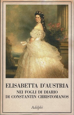 Elisabetta d'Austria.nei fogli di Diario di Constantin Christomanos