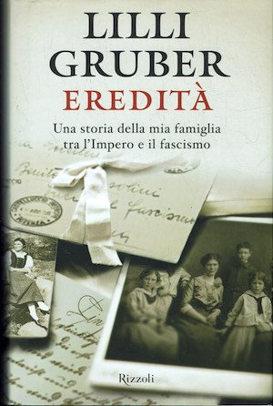 Eredità. Una storia della mia famiglia tra l'Impero e il …